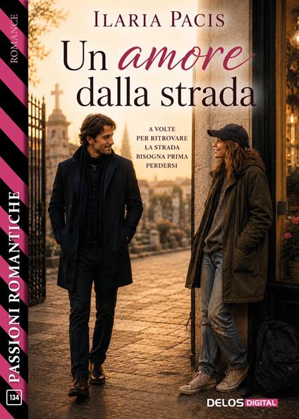 Un amore dalla strada - Ilaria Pacis - ebook