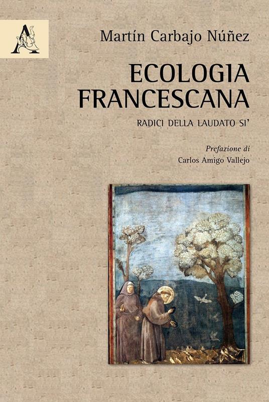 Ecologia francescana. Radici della Laudato Sì - Martín Carbajo Núñez - copertina