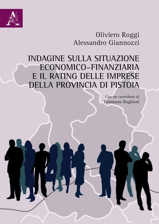 Indagine sulla situazione economico-finanziaria e il rating delle imprese della provincia di Pistoia - Alessandro Giannozzi,Oliviero Roggi - copertina