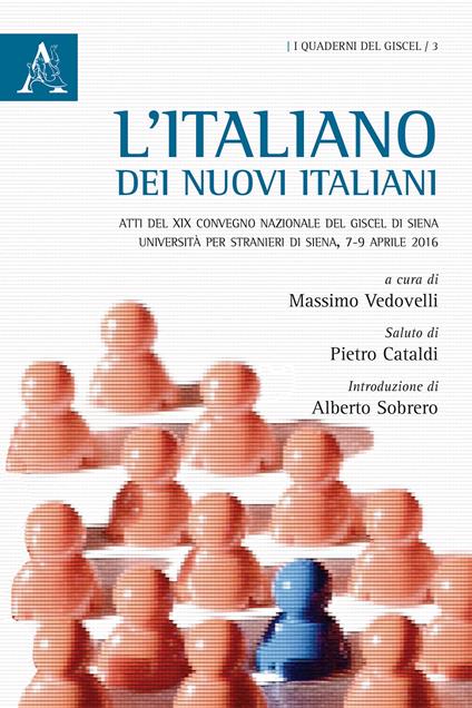 L' italiano dei nuovi italiani. Atti del XIX Convegno nazionale del GISCEL (Siena, 7-9 aprile 2016) - copertina