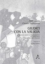 Giudici con la valigia. Quanto costa il trasferimento dei magistrati alla giustizia italiana 