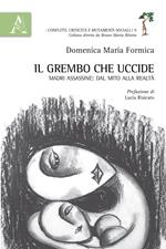 Il grembo che uccide. Madri assassine: dal mito alla realtà