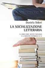 La socializzazione letteraria. Il libro come agente inclusivo e il mercato editoriale 0-14