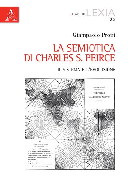 La semiotica di Charles S. Pierce. Il sistema e l'evoluzione - Giampaolo Proni - copertina