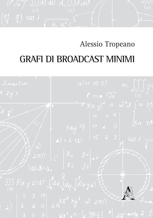 Grafi di broadcast minimi - Alessio Tropeano - copertina