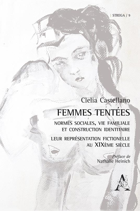 Femmes tentées. Normes sociales, vie familiale et construction identitaire. Leur représentation fictionelle au XIXème siècle - Clelia Castellano - copertina