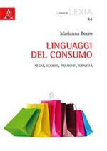 Linguaggi del consumo. Segni, luoghi, pratiche, identità