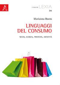 Linguaggi del consumo. Segni, luoghi, pratiche, identità - Marianna Boero - copertina