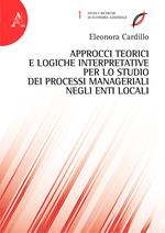 Approcci teorici e logiche interpretative per lo studio dei processi manageriali negli enti locali