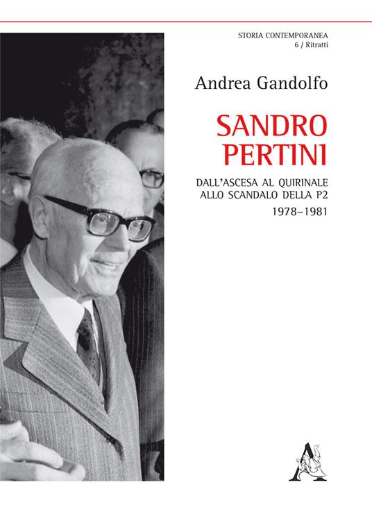 Sandro Pertini. Dall'ascesa al Quirinale allo scandalo della P2 1978-1981  - Andrea Gandolfo - copertina