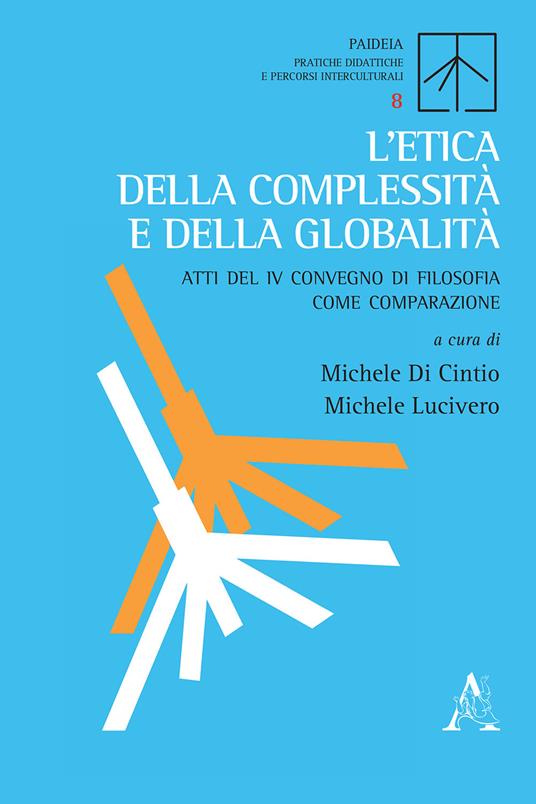 L'etica della complessità e della globalità. Atti del 4° Convegno di filosofia come comparazione - copertina