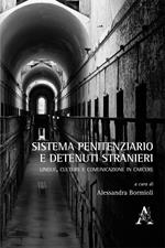 Sistema penitenziario e detenuti stranieri. Lingue, culture e comunicazione in carcere