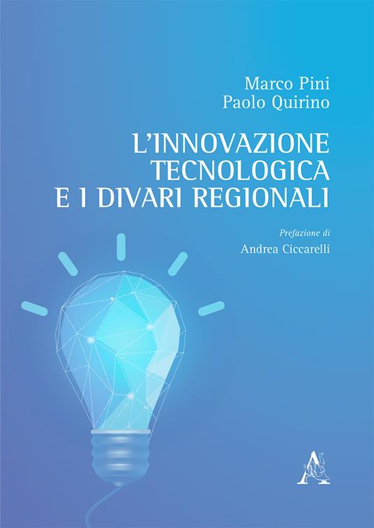 L'innovazione tecnologica e i divari regionali - Marco Pini,Paolo Quirino - copertina