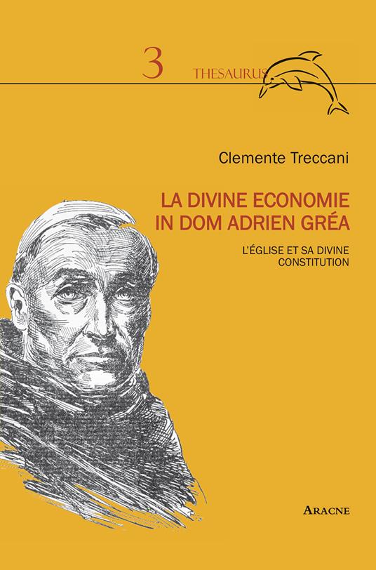 La divine economie in dom Adrien Gréa. L'Église et sa divine constitution - Clemente Treccani - copertina