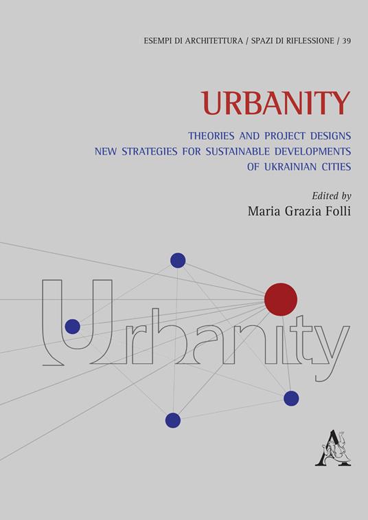 Urbanity. Theories and Project Designs: New Strategies for Sustainable Developments of Ukrainian Cities - copertina