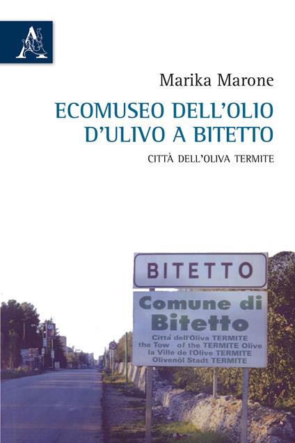 Ecomuseo dell'olio d'ulivo a Bitetto. Città dell'oliva Termite - Marika Marone - copertina