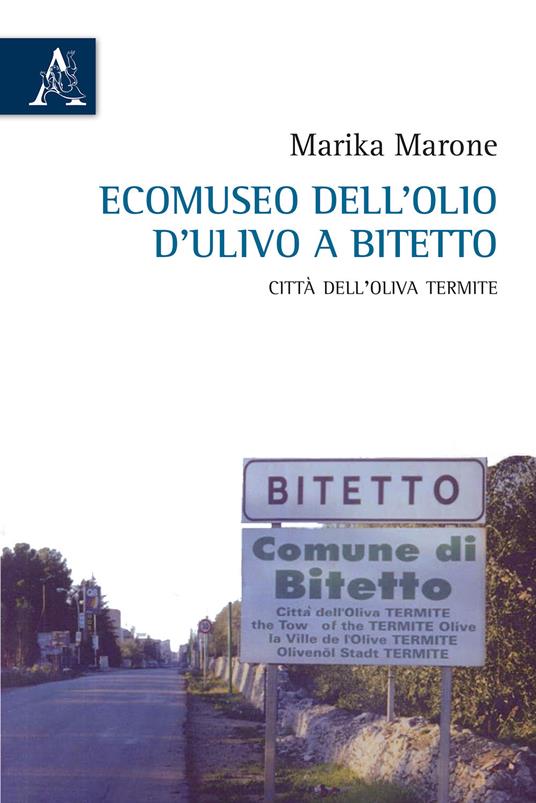 Ecomuseo dell'olio d'ulivo a Bitetto. Città dell'oliva Termite - Marika Marone - copertina