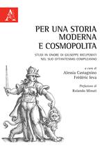 Per una storia moderna e cosmopolita. Studi in onore di Giuseppe Ricuperati nel suo ottantesimo compleanno