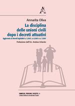 La disciplina delle unioni civili dopo i decreti attuativi. Aggiornata ai decreti legislativi n. 5/2017, n. 6/2017 e n. 7/2017