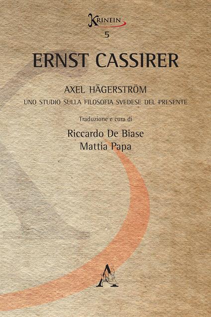 Axel Hägerström. Uno studio sulla filosofia svedese del presente - Ernst Cassirer - copertina