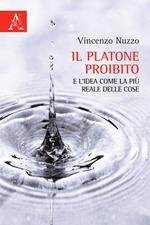 Il Platone proibito e l'idea come la più reale delle cose