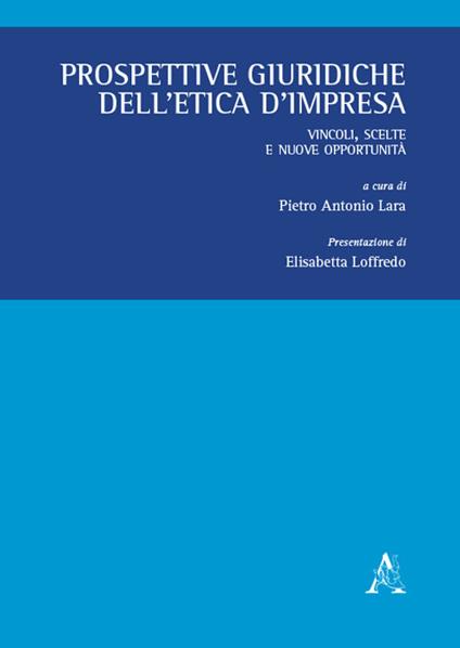 Prospettive giuridiche dell'etica d'impresa. Vincoli, scelte e nuove opportunità - copertina