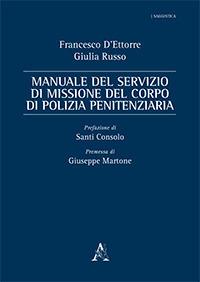 Manuale del servizio di missione del corpo di polizia penitenziaria - Giulia Russo,Francesco D'Ettore - copertina