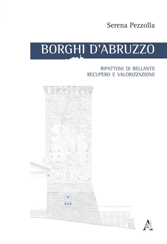 Borghi d'Abruzzo. Ripattoni di Bellante, recupero e valorizzazione - Serena Pezzolla - copertina