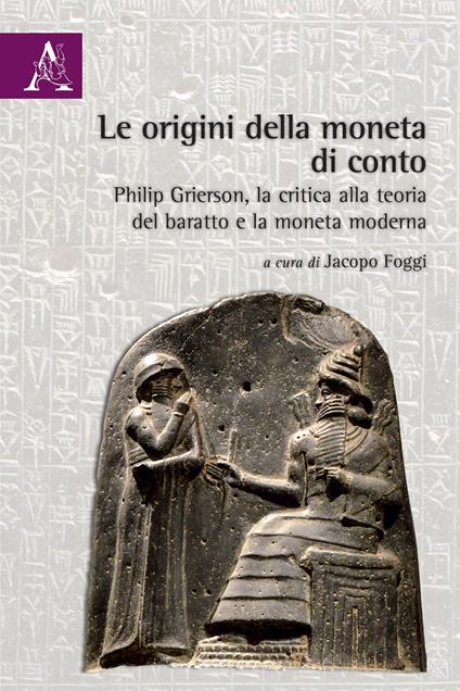 Le origini della moneta di conto. Philip Grierson, la critica alla teoria del baratto e la moneta moderna - copertina