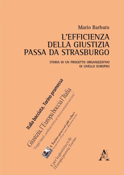 L' efficienza della giustizia passa da Strasburgo. Storia di un progetto organizzativo di livello europeo - Mario Barbuto - copertina