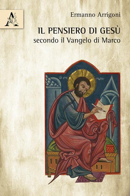 Il pensiero di Gesù secondo il Vangelo di Marco - Ermanno Arrigoni - copertina