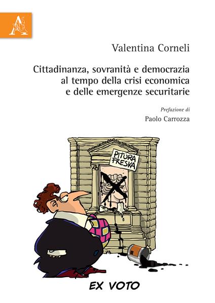 Cittadinanza, sovranità e democrazia al tempo della crisi economica e delle emergenze securitarie - Valentina Corneli - copertina