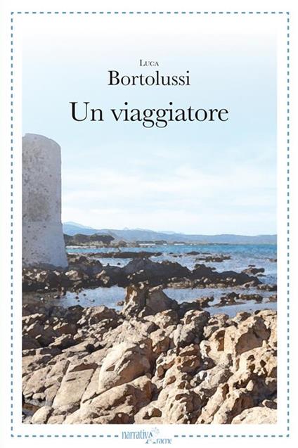 Un viaggiatore - Luca Bortolussi - ebook
