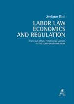Labor law, economics and regulation. Italy and Spain: comparing models in the European framework