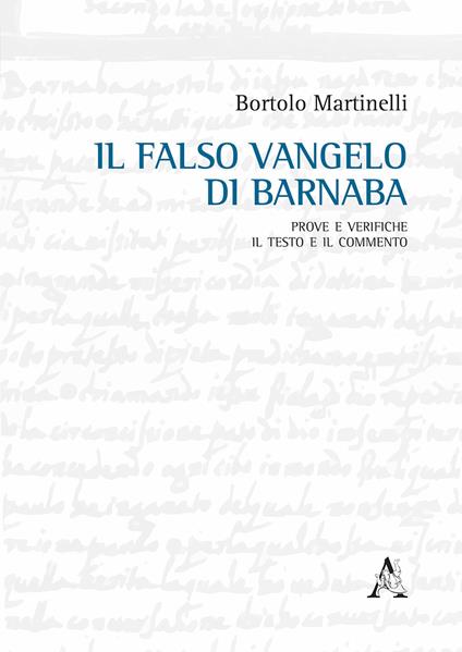 Il falso Vangelo di Barnaba. Prove e verifiche. Il testo e il commento - Bortolo Martinelli - copertina