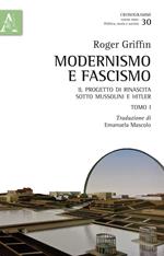 Modernismo e fascismo. Il progetto di rinascita sotto Mussolini e Hitler. Opera completa