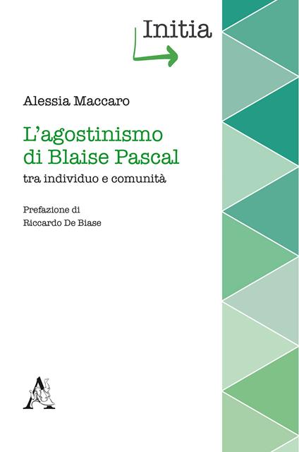 L'agostinismo di Blaise Pascal tra individuo e comunità - Alessia Maccaro - copertina
