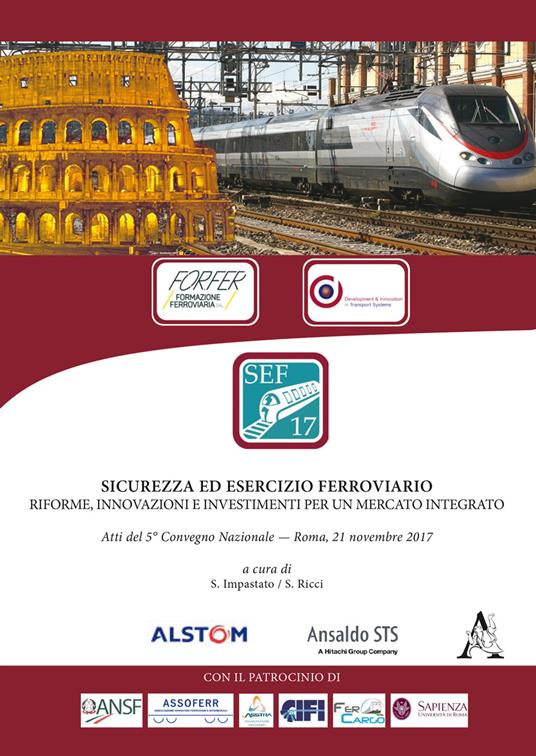 Sicurezza ed esercizio ferroviario. Riforme, innovazioni e investimenti per un mercato integrato. Atti del 5° Convegno nazionale (Roma, 21 novembre 2017) - copertina