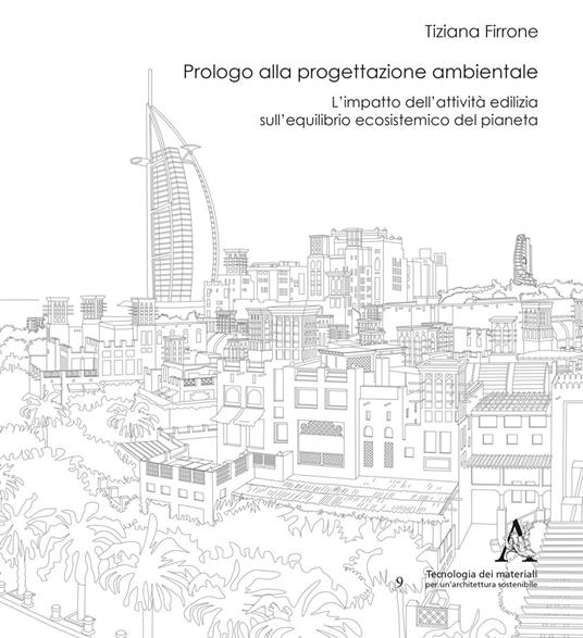 Prologo alla progettazione ambientale. L'impatto dell'attività edilizia sull'equilibrio ecosistemico del pianeta - Tiziana Firrone - copertina