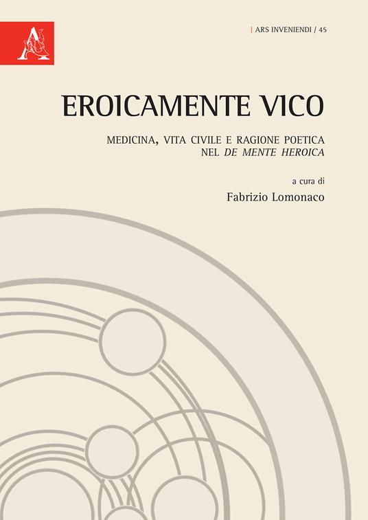 EroicaMente Vico. Medicina, vita civile e ragione poetica nel «De mente heroica» - copertina