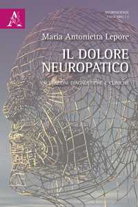 Il dolore neuropatico. Valutazioni diagnostiche e cliniche