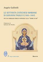 Le settanta catechesi mariane di Giovanni Paolo II (1995-1997). Per una mariologia biblico-sapienziale sulla «madre di Dio»