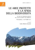 Le aree protette e la sfida della biodiversità. Atti del XV Convegno annuale del Club dei Giuristi dell'Ambiente. Pescasseroli (AQ), 14 settembre 2013