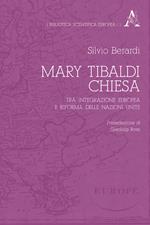 Mary Tibaldi Chiesa. Tra integrazione europea e riforma delle Nazioni Unite