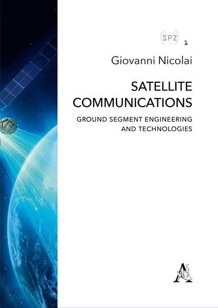Satellite communications. Ground segment engineering and technologies - Giovanni Nicolai - copertina