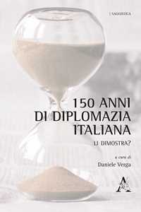 150 anni di diplomazia italiana. Li dimostra?
