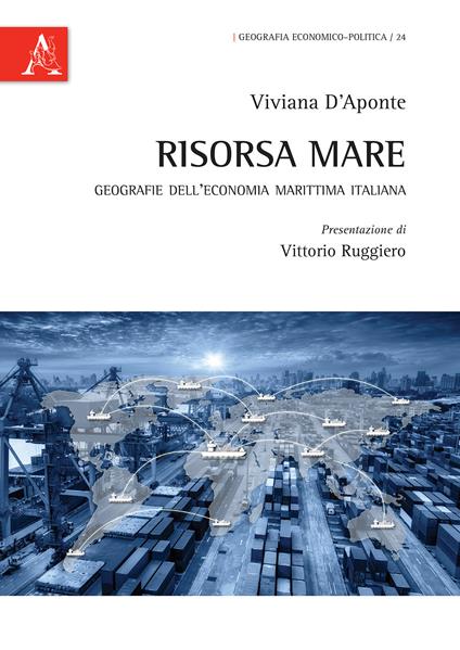 Risorsa mare. Geografie dell'economia marittima italiana - Viviana D'Aponte - copertina