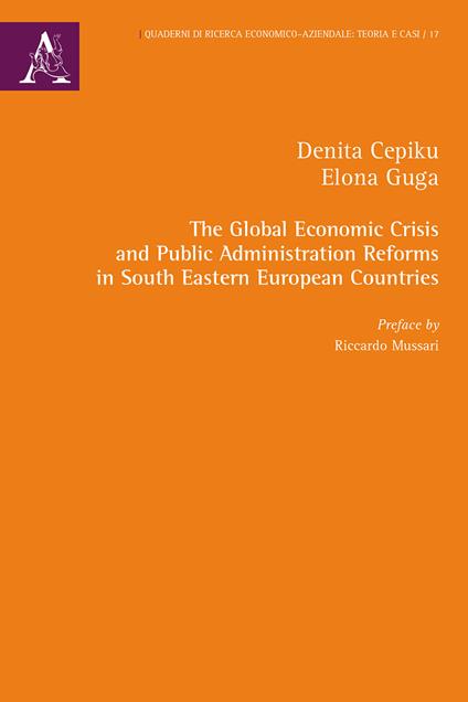 The Global Economic Crisis and Public Administration Reforms in South Eastern European Countries - Denita Cepiku,Elona Guga - copertina