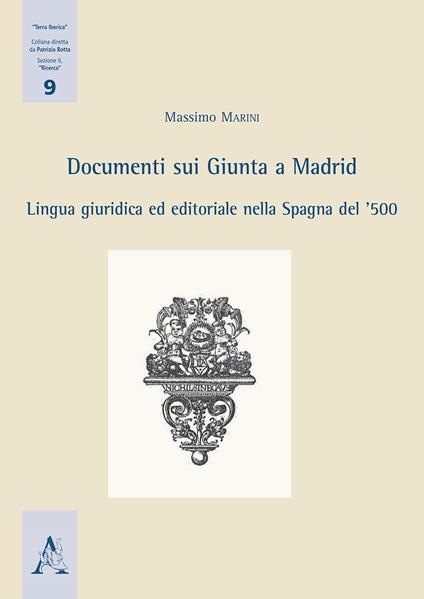 Documenti sui Giunta a Madrid. Lingua giuridica ed editoriale nella Spagna del '500 - Massimo Marini - copertina