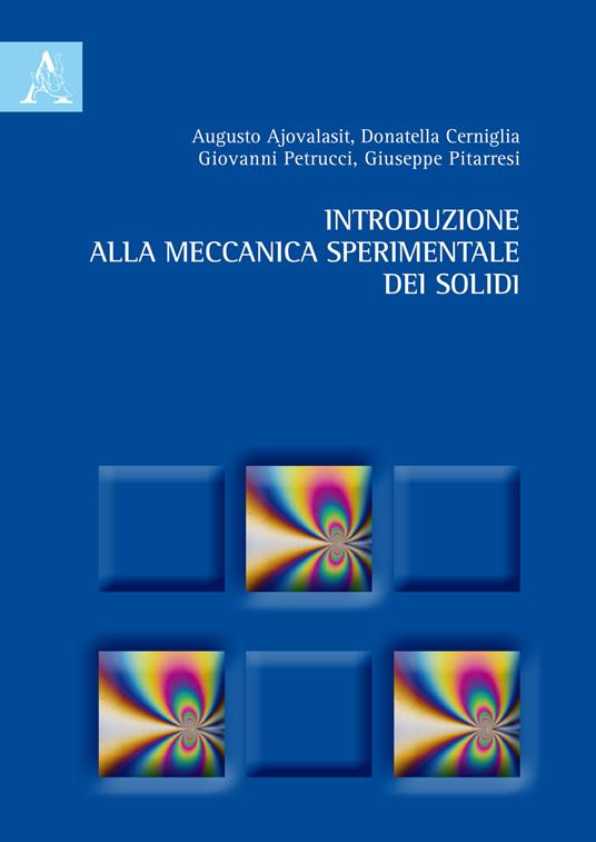 Introduzione alla meccanica sperimentale dei solidi - G. Pitarresi,Augusto Ajovalasit,D. Cerniglia - copertina